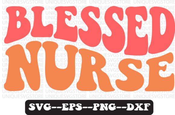 Blessed Nurse Groovy Retro Graphics for Crafts