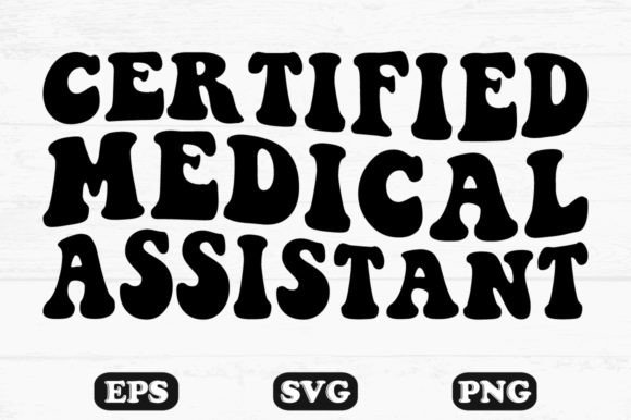 Certified Medical Assistant Wavy Svg File: Graphics for Crafts