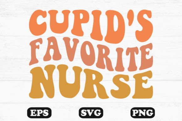 Cupid’s Favorite Nurse Graphics & Crafts