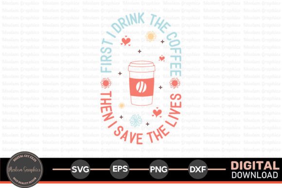 First I Drink Coffee SVG: Graphics for Crafts