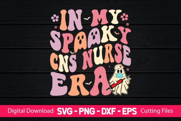 In My Spooky CNS Nurse Era Graphics for Crafts