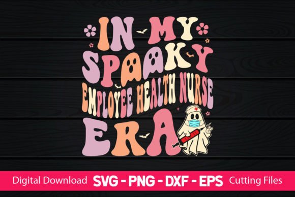 In My Spooky Employee Health Nurse Era Graphics for Crafts