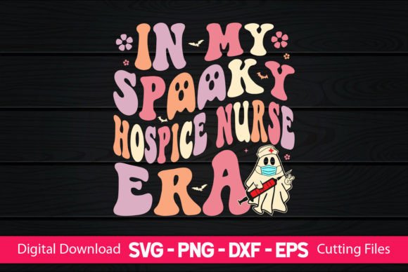 In My Spooky Hospice Nurse Era Graphics for Crafts