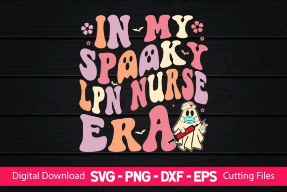 In My Spooky LPN Nurse Era Graphics for Crafts