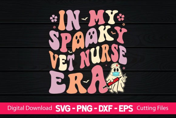 In My Spooky VET Nurse Era Graphics & Crafts