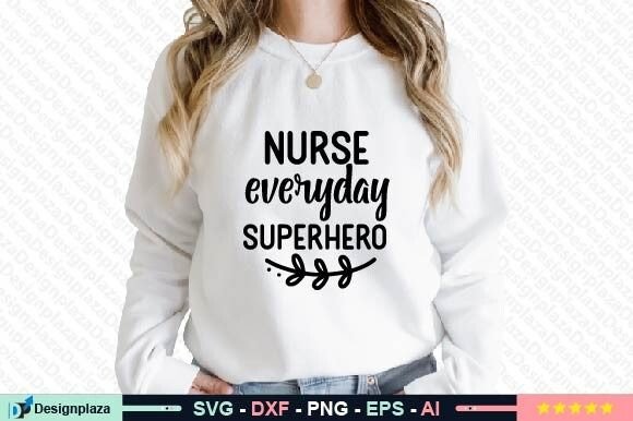 Nurse Everyday Superhero SVG: Graphics for Crafts
