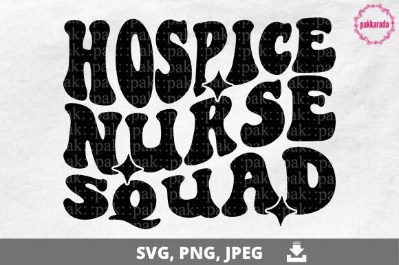 Nurses, Hospice Nurse Squad Graphics for Crafts