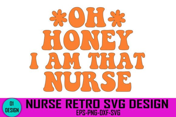 Oh Honey I Am That Nurse Graphics Crafts