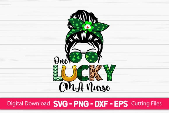 One Lucky CMA Nurse Graphics & Crafts