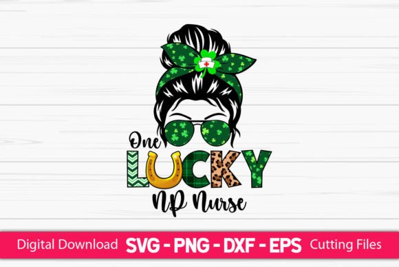 One Lucky NP Nurse Messy Bun Graphics & Crafts