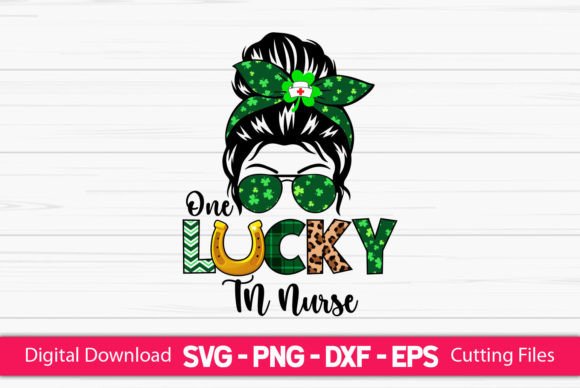 One Lucky Tn Nurse Bun Graphics & Crafts