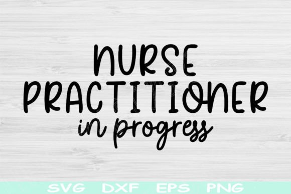 Review: Nurse Practitioner in Progress Svg File for Embroidery