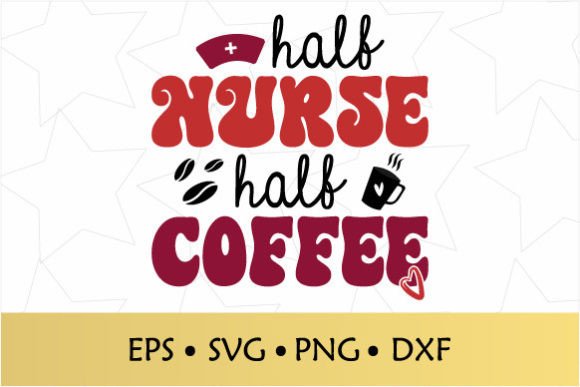 Reviewing the Half Nurse Half Coffee SVG for Embroidery